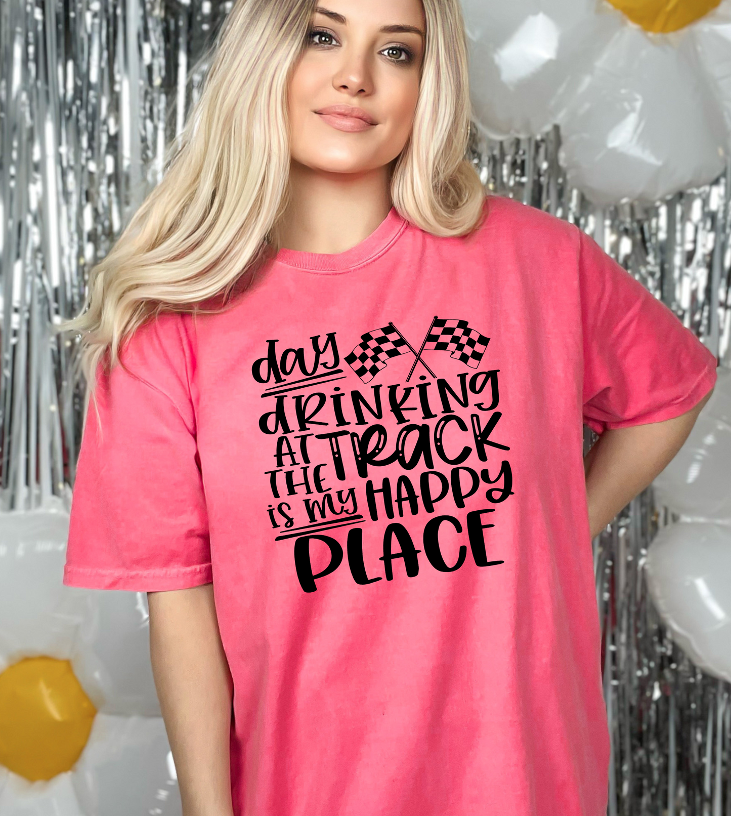 Day Drinking at the Track is my Happy Place Comfort Colors