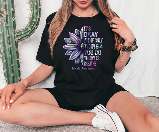 Its Ok If The Only Thing You Do Today is Breathe Suicide Awareness Gildan Sofstyle T-shirt or Sweatshirt
