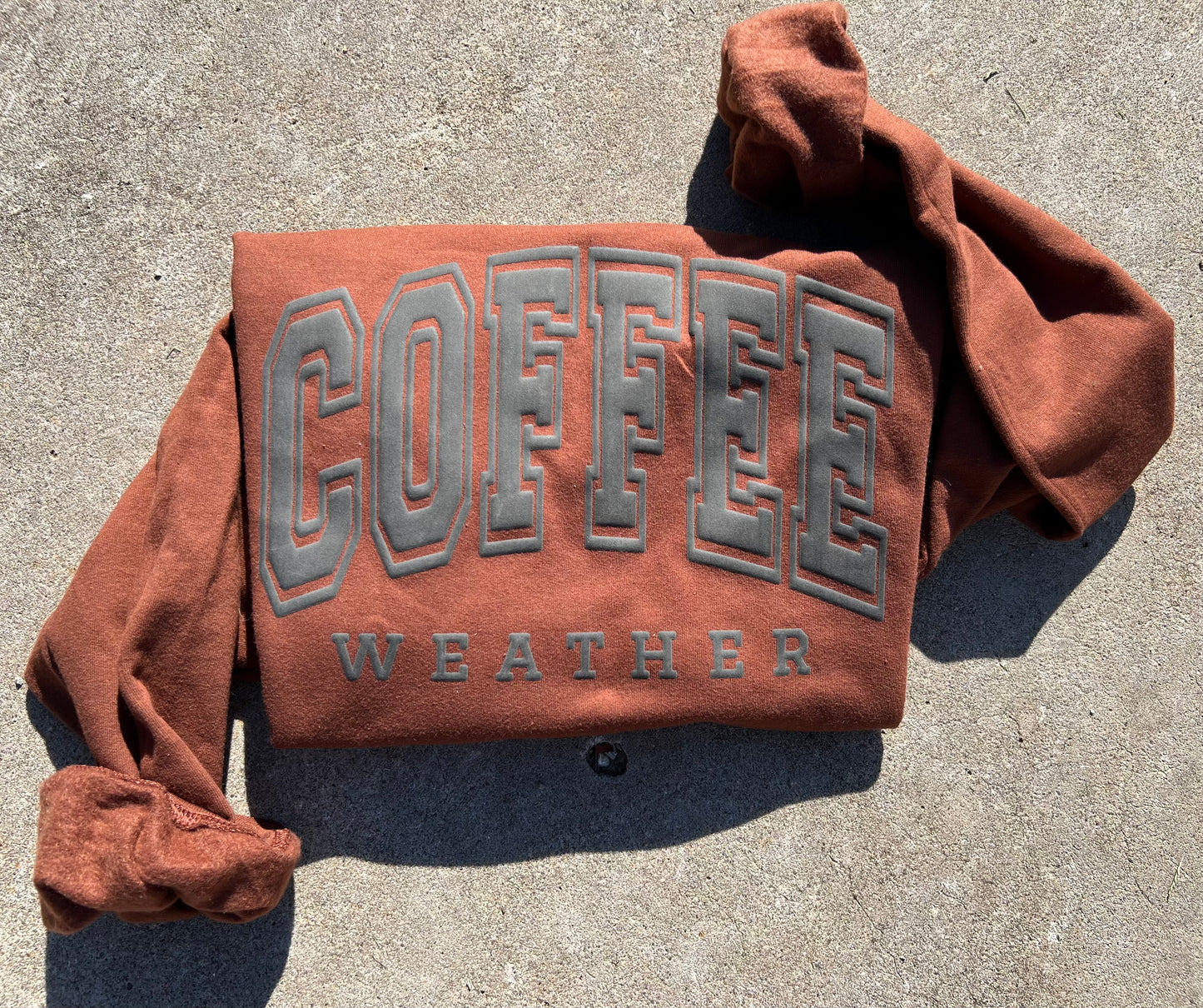 Coffee Weather PUFF  Sweatshirt