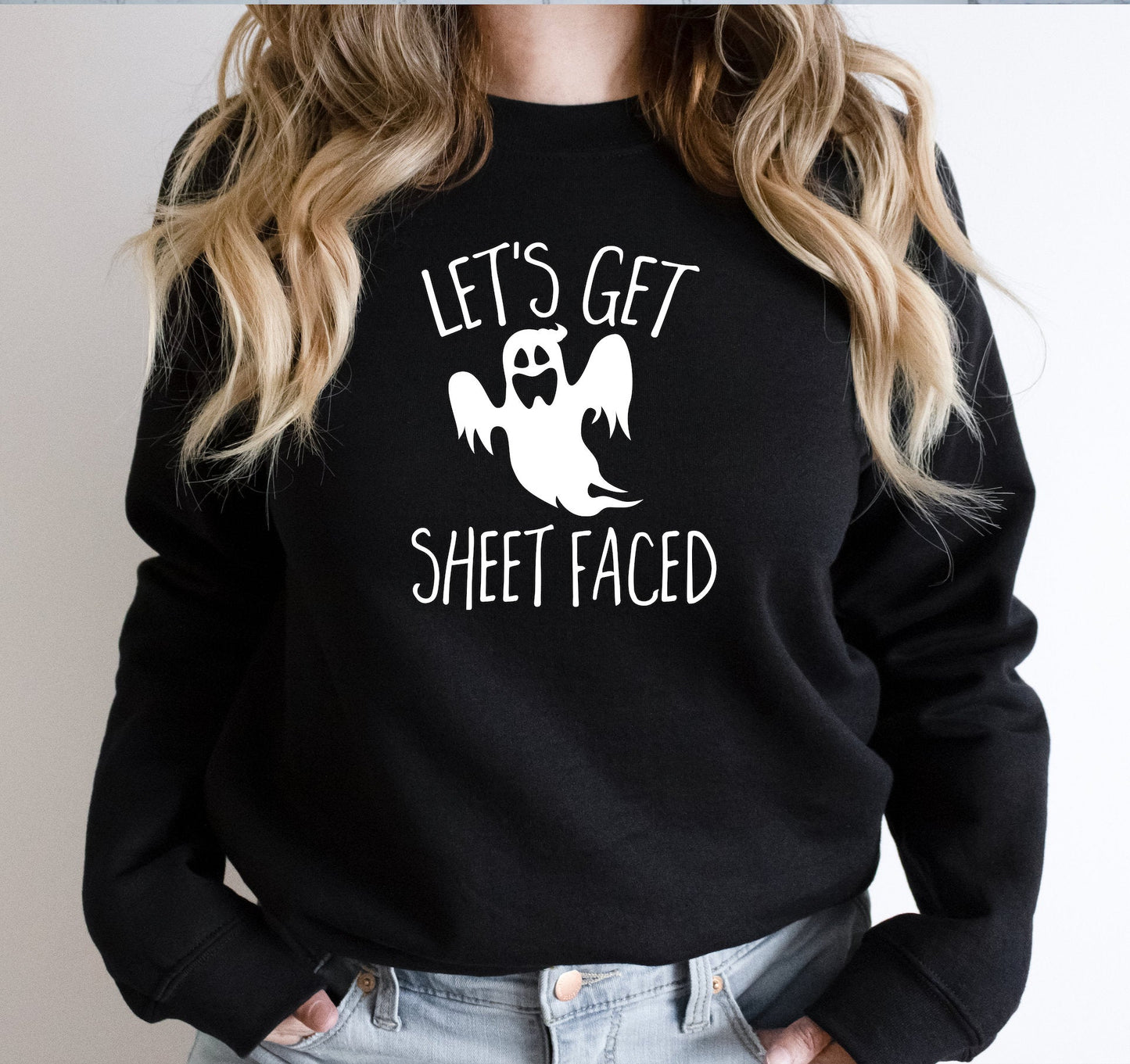 Lets Get Sheet Faced Ghost  T-shirt or Sweatshirt