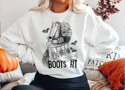 If the Boots Fit Witch  T-shirt or Sweatshirt